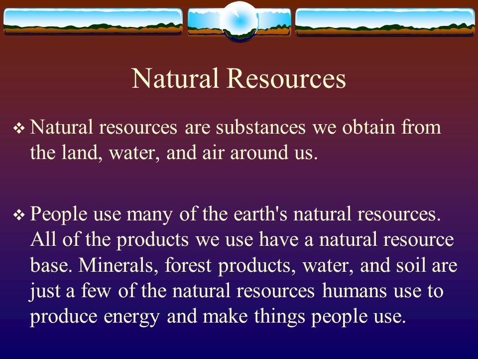 The six natural resources most drained by our 7 billion people
